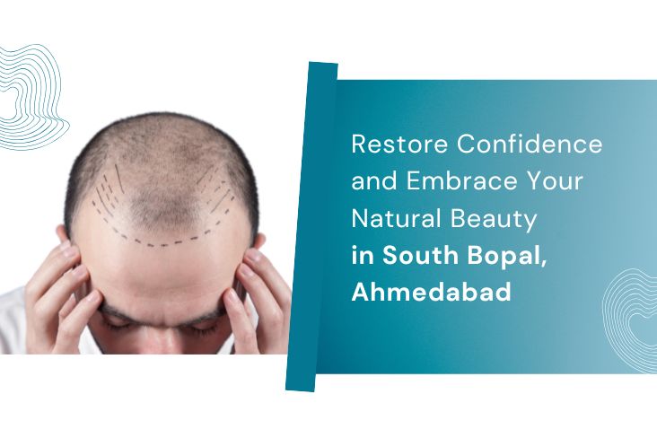 Restore Confidence and Look Naturally You with Dr. Anand B. Shah in South Bopal, Ahmedabad