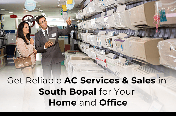 Get Reliable AC Services & Sales in South Bopal for Your Home and Office